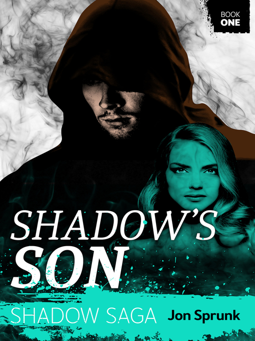 Title details for Shadow's Son by Jon Sprunk - Available